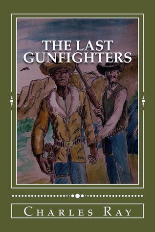 The Last Gunfighters (Kindle Edition)