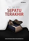 Sepatu Terakhir by Toni Tegar Sahidi