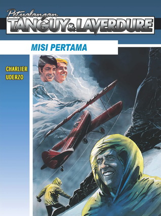 Petualangan Tanguy & Laverdure: Misi Pertama (Tanguy et Laverdure #21)