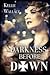 Darkness Before Dawn by Kellie Wallace