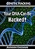 Genetic Hacking: Your DNA Can Be Hacked!!!