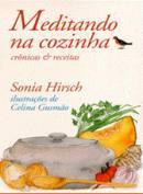 Meditando na cozinha: cronicas & receitas