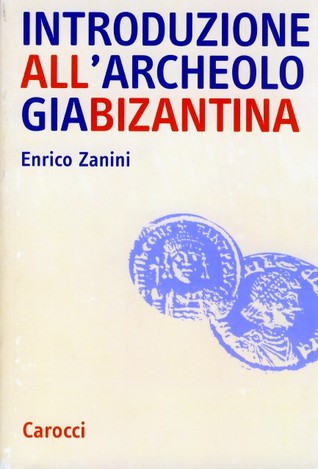 Introduzione allarcheologia bizantina (Studi superiori NIS)