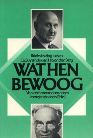 Wat hen bewoog - briefwisseling tussen F. J. J. Buytendijk en J. H. van den Berg.