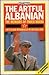 The Artful Albanian by Enver Hoxha