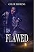 Flawed (Ella Rose, #2)