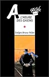 À l'heure des chiens