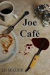 Joe Cafe by J.D. Mader