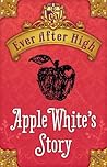 Apple White's Story by Shannon Hale