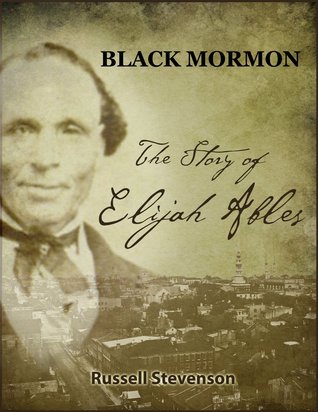 Black Mormon: The Story of Elijah Ables (Kindle Edition)