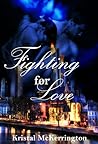 Fighting For Love Fighting For Love