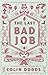 The Last Bad Job