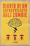 Diario di un sopravvissuto agli zombie by J.L. Bourne