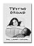 Testing Ground