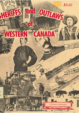 Sheriffs and Outlaws of Western Canada|