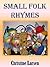 Small Folk Rhymes (Small Fo...