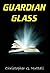 Guardian Glass
