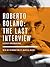Roberto Bolaño: The Last In...