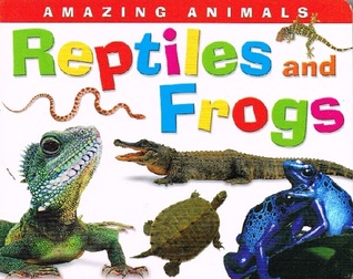 Amazing Animals: Reptiles and Frogs (Board book)