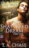 Every Shattered Dream: Part One Every Shattered Dream: Part One