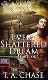 Every Shattered Dream: Part Four