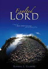Exalted Lord: A Study of Jesus Christ's Exaltation From the Book of Acts