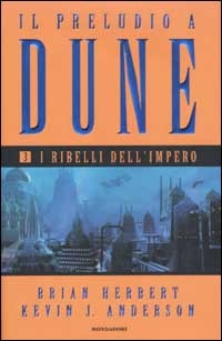 I ribelli dell'impero (Il preludio a Dune, #3)