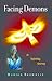 Facing Demons: An Unfolding Journey