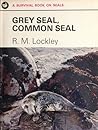 Grey Seal, Common Seal by R.M. Lockley