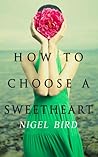 How To Choose A Sweetheart by Nigel Bird