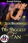 My Biggest Fan by Lea Bronsen