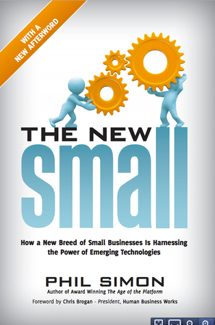 The New Small: How a New Breed of Small Businesses Is Harnessing the Power of Emerging Technologies