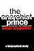 The Anarchist Prince: A Bio...