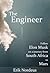 The Engineer: Follow Elon M...