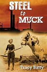 Steel to Muck Steel to Muck