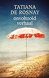 Onvoltooid verhaal by Tatiana de Rosnay