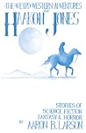 Weird Western Adventures of Haakon Jones