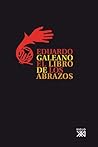 El Libro de Los Abrazos by Eduardo Galeano