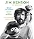 Jim Henson by Brian Jay Jones