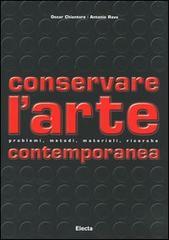 Conservare l'arte contemporanea. Problemi, metodi, materiali, ricerche
