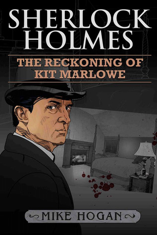 Sherlock Holmes: The Reckoning of Kit Marlowe (Kindle Edition)