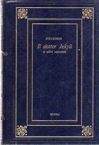 Lo strano caso del dottor Jekyll e mister Hyde, e altri racconti