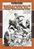 Mark Schultz's Xenozoic Tales: Artist's Edition