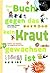 Das Buch gegen das kein Kraut gewachsen ist by Gerda Anger-Schmidt