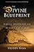 The Divine Blueprint by Freddy Silva