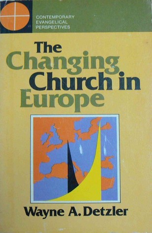 The changing church in Europe (Contemporary evangelical perspectives)
