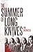 The Summer of Long Knives