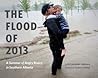 The Flood of 2013 by The Calgary Herald