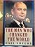 Man Who Changed the World: The Lives of Mikhail S. Gorbachev