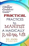 Practical Practices to Manifesting A Magically Radiant Life
